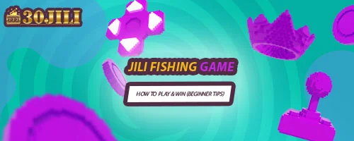 Jili Fishing Game: How to Play & Win (Beginner Tips)